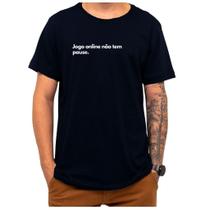 Camiseta Frase Jogo Online Não Tem Pause Criativa Engraçada