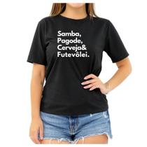Camiseta Frase Samba Pagode Cerveja Futevôlei Feminina