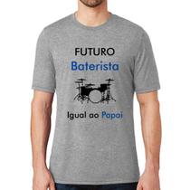 Camiseta Futuro Baterista Igual ao Papai - Foca na Moda