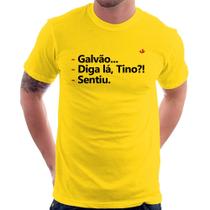 Camiseta Galvão... Diga lá, Tino! Sentiu. - Foca na Moda