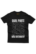 Camiseta Geek Matemática Nerd: Qual Parte Não entendeu