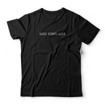 Camiseta Good Vibes Only Studio Geek