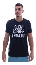 Camiseta Heatd Quem Corre E A Bola Pai