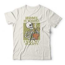 Camiseta Home Is Where I Kill My Plants