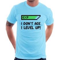 Camiseta I Don't Age, I Level Up - Foca na Moda