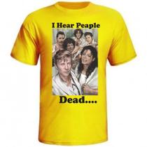 Camiseta I Hear Peaple Dead ( Eu ouço Pessoas Mortas ) fornecedor M&M Presentes Personalizados