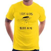Camiseta I hope Aliens Believe In Me - Foca na Moda
