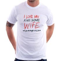 Camiseta I Love My Awesome Wife - Foca na Moda Camiseta I Love My Awesome Wife - Foca na Moda