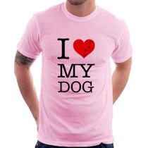 Camiseta I love My Dog - Foca na Moda