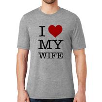 Camiseta I Love My Wife - Foca na Moda