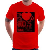 Camiseta I Love the 80's - Foca na Moda