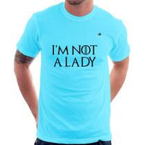 Camiseta I'm not a lady - Foca na Moda