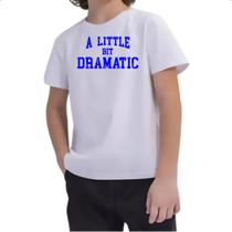 Camiseta Infantil A little bit dramatic azul