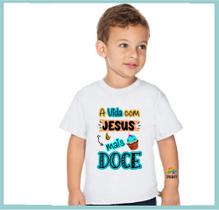 Camiseta Infantil A Vida Com Jesus é Mais Doce Est. Azul - Religião Religiosos Zlprint