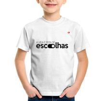 Camiseta Infantil A vida é feita de escolhas - Foca na Moda