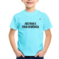 Camiseta Infantil Abstraio e finjo demência - Foca na Moda