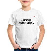 Camiseta Infantil Abstraio e finjo demência - Foca na Moda