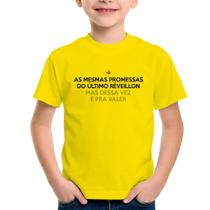 Camiseta Infantil As mesmas promessas do último réveillon - Foca na Moda