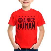 Camiseta Infantil Be A Nice Human - Foca na Moda