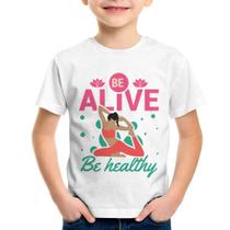 Camiseta Infantil Be Alive Be Healthy - Foca na Moda