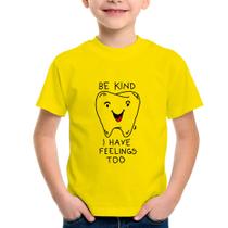 Camiseta Infantil Be Kind I have feelings too - Foca na Moda