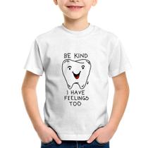 Camiseta Infantil Be Kind I have feelings too - Foca na Moda