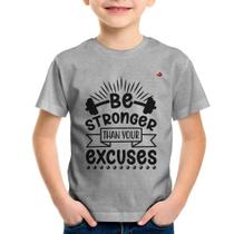 Camiseta Infantil Be stronger than your excuses - Foca na Moda