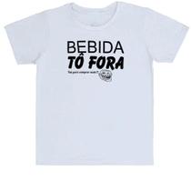 Camiseta Infantil Bebida to fora sai para compra mais