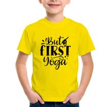 Camiseta Infantil But First Yoga - Foca na Moda