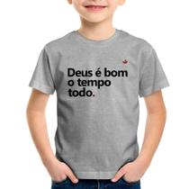 Camiseta Infantil Deus é bom o tempo todo - Foca na Moda