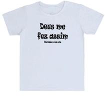 Camiseta Infantil Deus me fez assim, reclame com ele