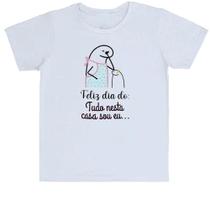 Camiseta Infantil Dia das mães Flork tudo nesta casa sou eu