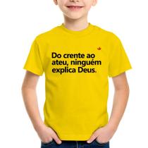 Camiseta Infantil Do crente ao ateu, ninguém explica Deus - Foca na Moda