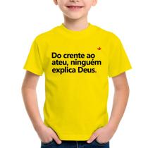 Camiseta Infantil Do crente ao ateu, ninguém explica Deus - Foca na Moda