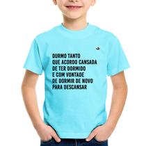 Camiseta Infantil Durmo tanto que acordo cansada - Foca na Moda