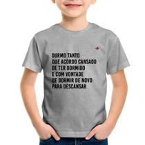 Camiseta Infantil Durmo tanto que acordo cansado - Foca na Moda