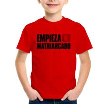 Camiseta Infantil Empieza el matriarcado! - Foca na Moda