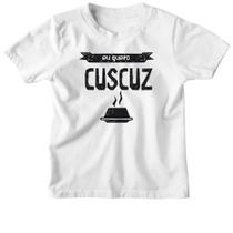 Camiseta Infantil Eu quero cuscuz