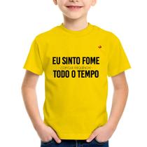 Camiseta Infantil Eu sinto fome, todo o tempo - Foca na Moda