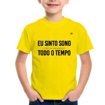 Camiseta Infantil Eu sinto sono, todo o tempo - Foca na Moda