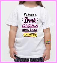 Camiseta Infantil Eu Tenho a Irmã CAÇULA mais Linda do Mundo - Chá de bebê Zlprint