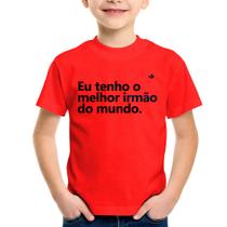 Camiseta Infantil Eu tenho o melhor irmão do mundo - Foca na Moda