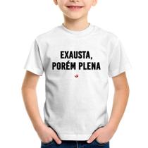 Camiseta Infantil Exausta, porém plena - Foca na Moda