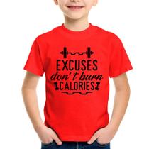 Camiseta Infantil Excuses Do'nt Burn Calories - Foca na Moda