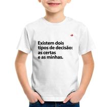 Camiseta Infantil Existem dois tipos de decisão: as certas e as minhas - Foca na Moda