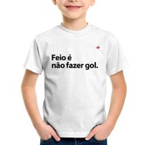 Camiseta Infantil Feio é não fazer gol - Foca na Moda