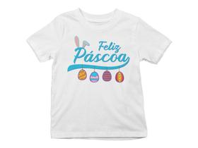 Camiseta Infantil Feliz Páscoa Branca Camiseta Infantil Feliz Páscoa Branca