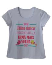 Camiseta Infantil Feminina Promovida a Irmã Mais Velha - Calupa