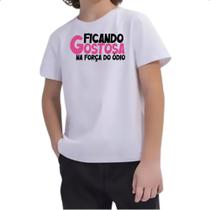 Camiseta Infantil Ficando gostosa forca do odio