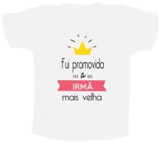 Camiseta Infantil Fui Promovida a Irmã mais velha com coroa-Branca